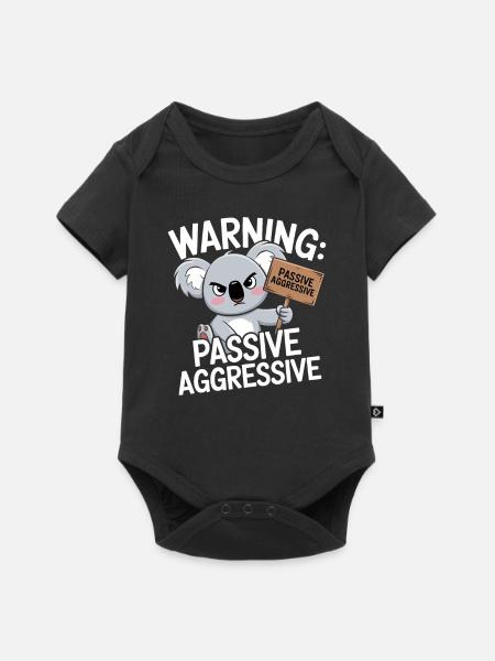 Warnung: Passiv Aggressiv Koala - Baby Premium Kurzarmbody - Schwarz