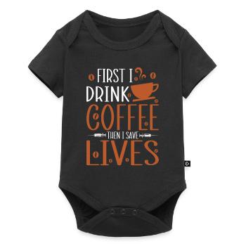 D’abord, je bois du café, puis je sauve des vies - Funny Nur - Body à manches courtes Premium Bébé - noir - Devant