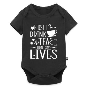 Funny Nurse - First I drink tea then I save lives - Baby Premium short-sleeve bodysuit - black - Front