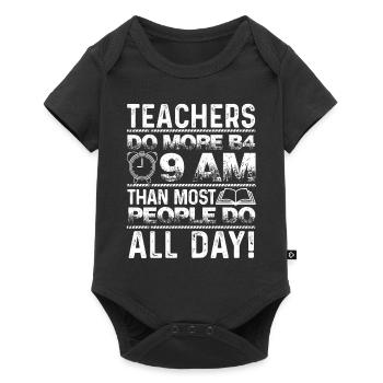 Teachers Do More Than Most People Do All Day - Baby Premium short-sleeve bodysuit - black - Front