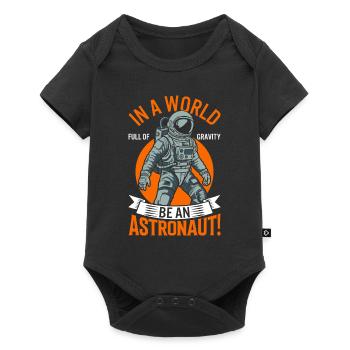 Dans un monde empreint de gravité, soyez astronaute ! - Body à manches courtes Premium Bébé - noir - Devant