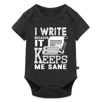 Writing I Write Because It Keeps Me Sane - Baby Premium short-sleeve bodysuit - black - Front