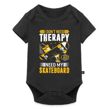 Je n’ai pas besoin de thérapie ; J’ai juste besoin de mon skateboard. - Body à manches courtes Premium Bébé - noir - Devant