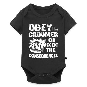 Obey The Pet Groomer Or Accept The Consequences - Baby Premium short-sleeve bodysuit - black - Front
