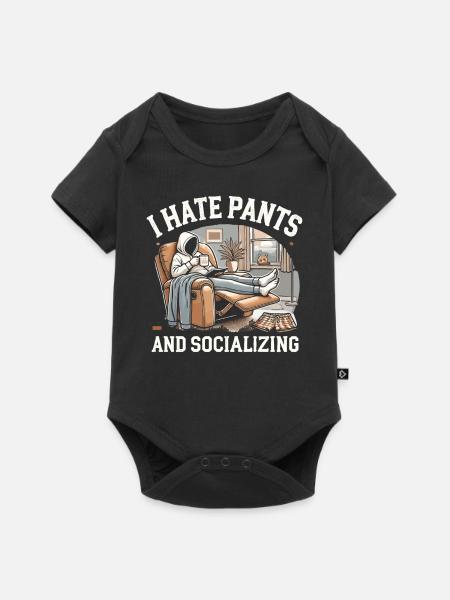 Ich hasse Hosen und Geselligkeit - Baby Premium Kurzarmbody - Schwarz