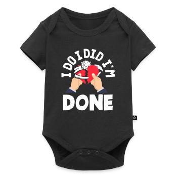 Ich Habe, Ich Habe, Ich Bin Fertig Mit Der - Baby Premium Kurzarmbody - Schwarz - Vorne
