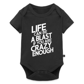 La vie peut être une explosion si vous êtes assez fou - Body à manches courtes Premium Bébé - noir - Devant