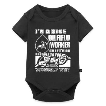 Oilfield Worker I am A Nice Oilfield Worker - Baby Premium short-sleeve bodysuit - black - Front