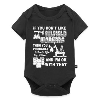 Oilfield Worker If You Don't Like Oilfield Workers - Baby Premium short-sleeve bodysuit - black - Front