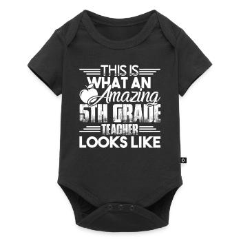 Amazing 5th Grade Teacher Looks Like - Baby Premium short-sleeve bodysuit - black - Front