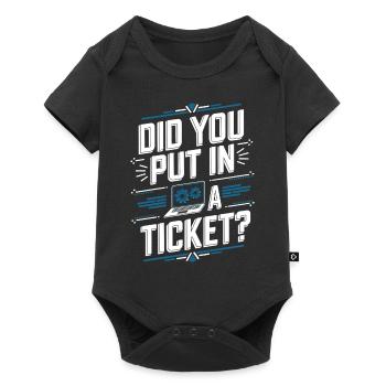 Did You Put In A Ticket? IT Support - Baby Premium Kurzarmbody - Schwarz - Vorne