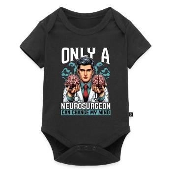 Only A Neurosurgeon Can Change My Brain Doctor - Baby Premium short-sleeve bodysuit - black - Front