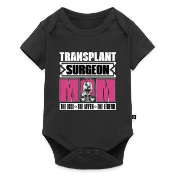 Transplant Surgeon Mom The Idol The Myth Physician - Baby Premium Kurzarmbody - Schwarz - Vorne