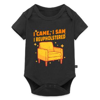 Polsterer Polsterin I Came I Saw I Reupholstered - Baby Premium short-sleeve bodysuit - black - Front