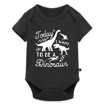 Today I want to be a dinosaur - Funny Dino - Baby Premium Kurzarmbody - Schwarz - Vorne