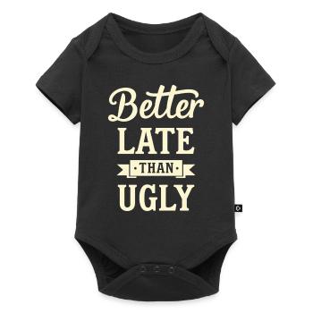 Better Late than Ugly Lustiger Spruch Zitat - Baby Premium Kurzarmbody - Schwarz - Vorne