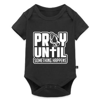 Pray until something happens - Baby Premium short-sleeve bodysuit - black - Front