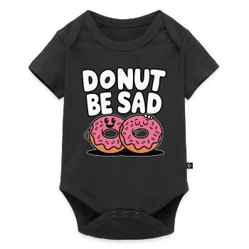 Donut Be Sad - Doughnut Funny Design - Baby Premium short-sleeve bodysuit - black - Front