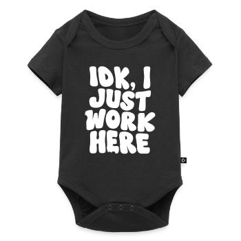IDK Je travaille juste ici Design audacieux - Body à manches courtes Premium Bébé - noir - Devant