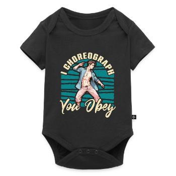 Dance Teacher I Choreograph You Obey Choreographer - Baby Premium short-sleeve bodysuit - black - Front