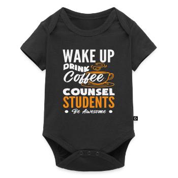 Wake Up, Drink, Coffee, School Counselor - Baby Premium short-sleeve bodysuit - black - Front
