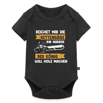 Reichet Mir Die Kettensäge Ihr Narren Der König Wi - Baby Premium Kurzarmbody - Schwarz - Vorne
