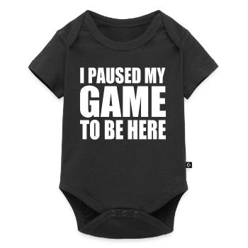 I PAUSED MY GAME TO BE HERE - Baby Premium short-sleeve bodysuit - black - Front
