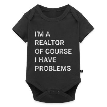 I m A Realtor Of Course I Have Problems - Baby Premium short-sleeve bodysuit - black - Front