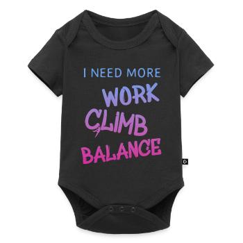 i need more work climb, klettern, spruch - Baby Premium Kurzarmbody - Schwarz - Vorne