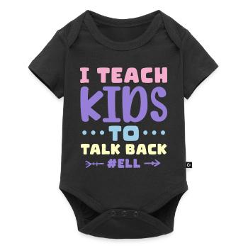 I Teach Kids To Talk Back ELL English Language - Baby Premium short-sleeve bodysuit - black - Front