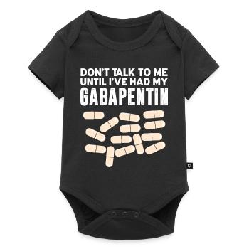 Don't talk to me until I've taken Gabapentin - Baby Premium Kurzarmbody - Schwarz - Vorne
