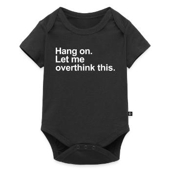 Hang On Let Me Overthink This - Baby Premium short-sleeve bodysuit - black - Front