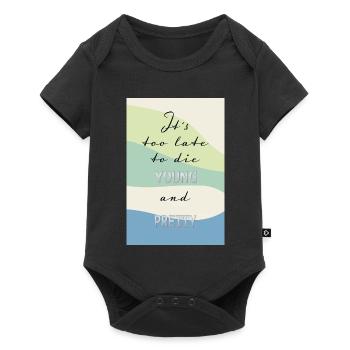 Too Late to Die Young – Funny Quote - Baby Premium short-sleeve bodysuit - black - Front