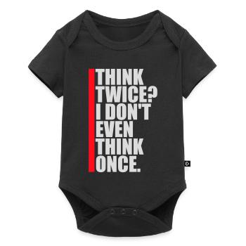 Think Twice? I Don't Even Think Once Lustig Spruch - Baby Premium short-sleeve bodysuit - black - Front