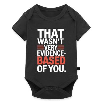 That Wasn't Evidence Based Medicine Lab Nerd Doctor - Baby Premium short-sleeve bodysuit - black - Front