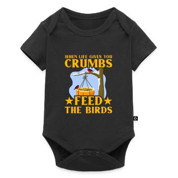 When life gives you crumbs feed the birds - Baby Premium short-sleeve bodysuit - black - Front