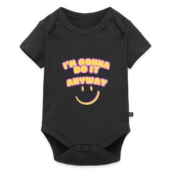 I m going to do it anyway Point of view Determination - Baby Premium short-sleeve bodysuit - black - Front