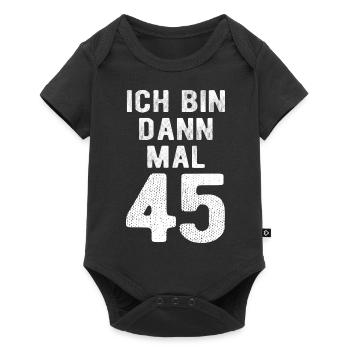 Ich bin dann mal 45 - Geburtstag Geschenk - Baby Premium Kurzarmbody - Schwarz - Vorne