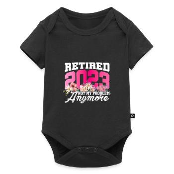 Retired 2023 Not My Problem Anymore Retiree Retire - Baby Premium Kurzarmbody - Schwarz - Vorne