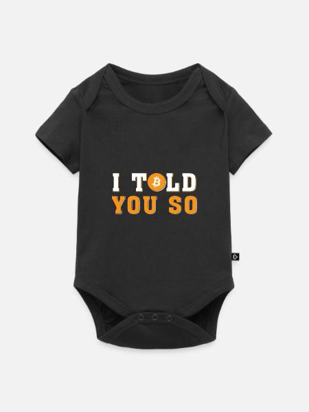 I told you so - Bitcoin, Blockchain, Cryptomonnaie - Body à manches courtes Premium Bébé - noir