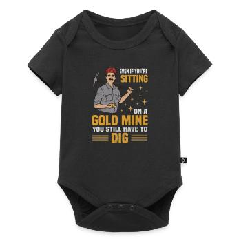 Sitting Gold Mine Still Have To Dig Gold Diggers - Baby Premium short-sleeve bodysuit - black - Front