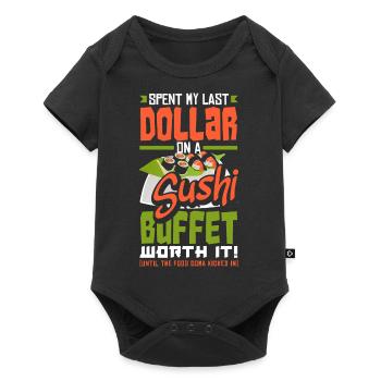 J’ai dépensé mon dernier dollar pour un buffet de sushis. Ça vaut le coup! - Body à manches courtes Premium Bébé - noir - Devant
