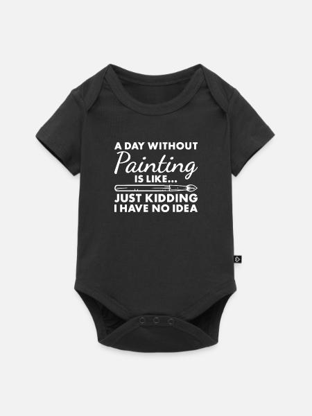 Painter A Day Without Painting - Baby Premium Kurzarmbody - Schwarz