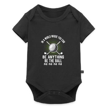 In a world where we can be anything, be - Baby Premium short-sleeve bodysuit - black - Front