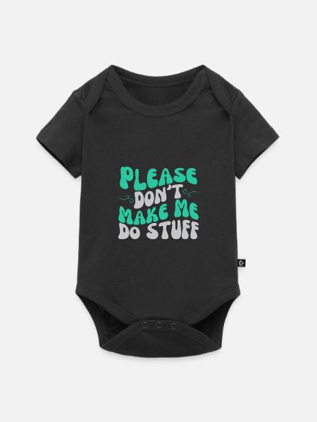 Please Don't Make Me Do Stuff Lazy Teenager - Baby Premium short-sleeve bodysuit - black