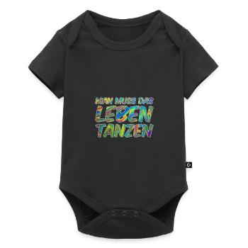 Man muss das Leben tanzen - Baby Premium Kurzarmbody - Schwarz - Vorne