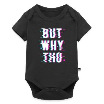 But WHY THO - Baby Premium short-sleeve bodysuit - black - Front