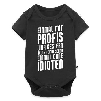 Einmal Mit Profis Arbeiten War Gestern Einmal Ohne - Baby Premium Kurzarmbody - Schwarz - Vorne