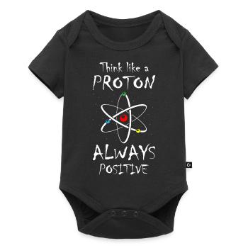 Think Like A Proton And Stay Positive Science - Baby Premium Kurzarmbody - Schwarz - Vorne