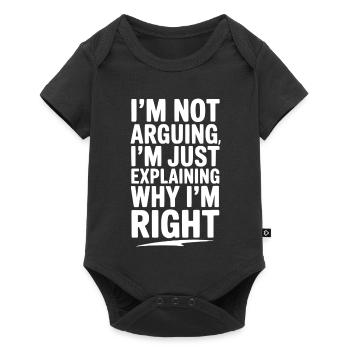 Ich streite nicht, ich erkläre nur, warum ich Recht habe - Baby Premium Kurzarmbody - Schwarz - Vorne
